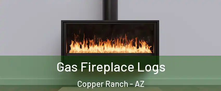 Gas Fireplace Logs Copper Ranch - AZ