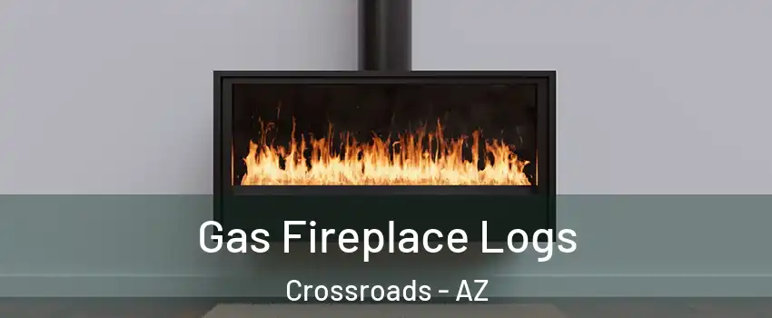 Gas Fireplace Logs Crossroads - AZ