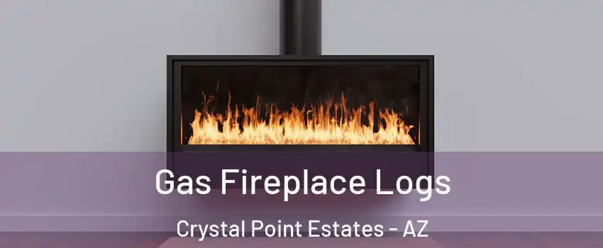 Gas Fireplace Logs Crystal Point Estates - AZ