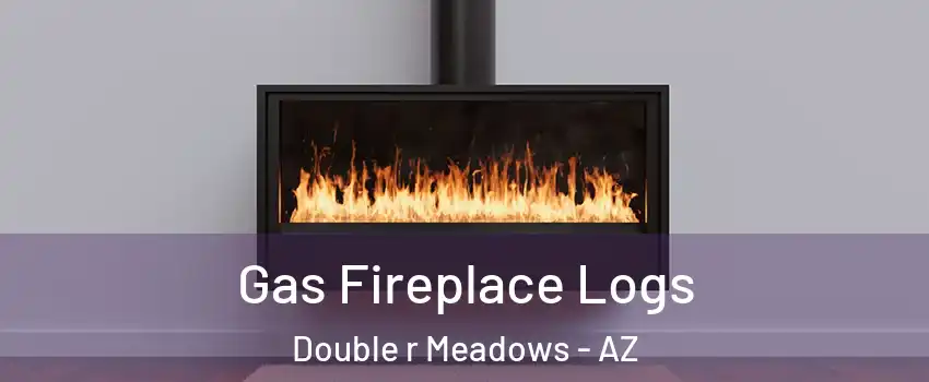 Gas Fireplace Logs Double r Meadows - AZ