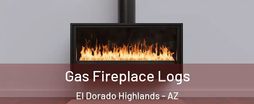 Gas Fireplace Logs El Dorado Highlands - AZ