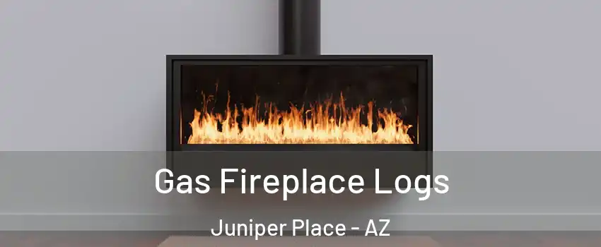 Gas Fireplace Logs Juniper Place - AZ