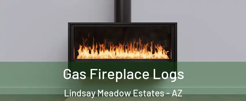 Gas Fireplace Logs Lindsay Meadow Estates - AZ