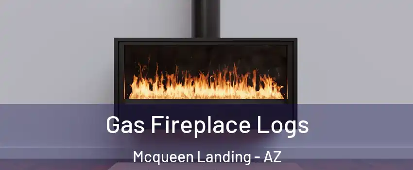 Gas Fireplace Logs Mcqueen Landing - AZ