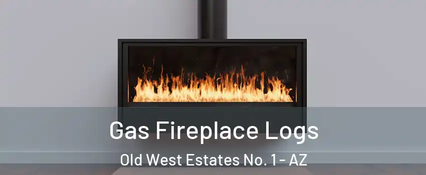 Gas Fireplace Logs Old West Estates No. 1 - AZ