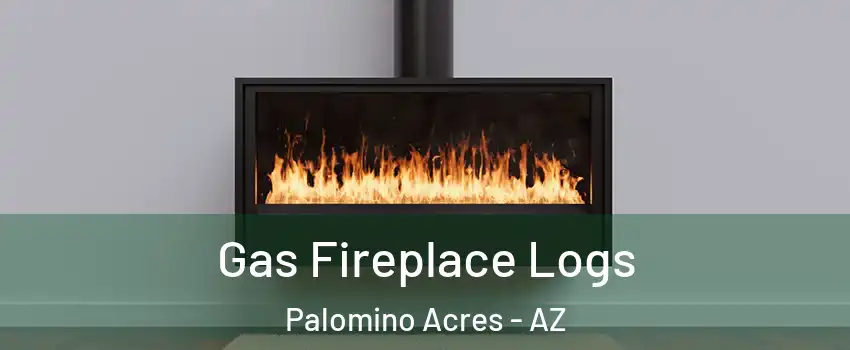 Gas Fireplace Logs Palomino Acres - AZ