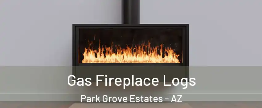 Gas Fireplace Logs Park Grove Estates - AZ