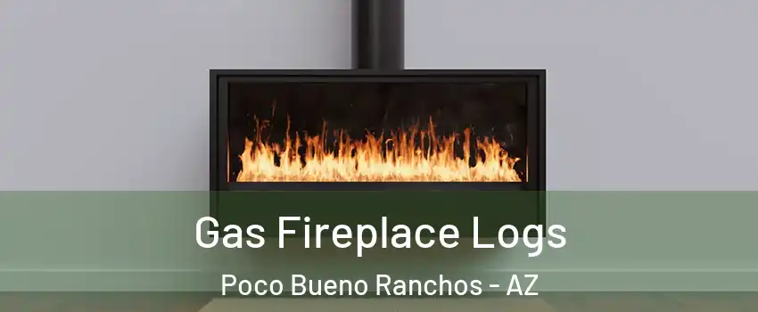 Gas Fireplace Logs Poco Bueno Ranchos - AZ