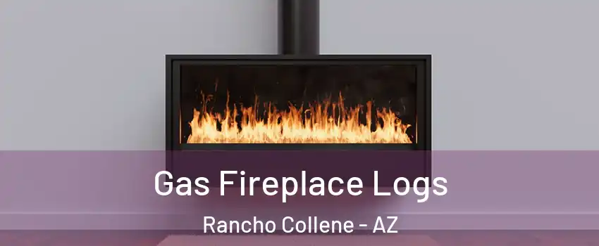 Gas Fireplace Logs Rancho Collene - AZ