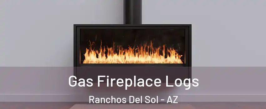 Gas Fireplace Logs Ranchos Del Sol - AZ