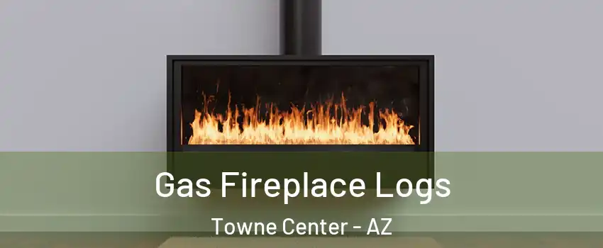 Gas Fireplace Logs Towne Center - AZ
