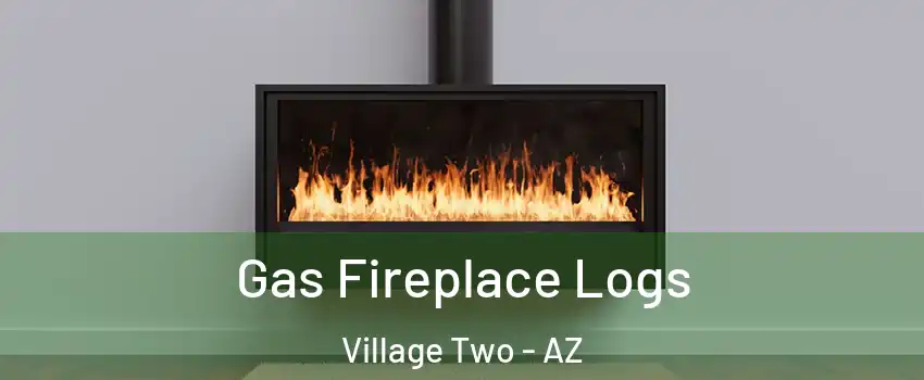 Gas Fireplace Logs Village Two - AZ