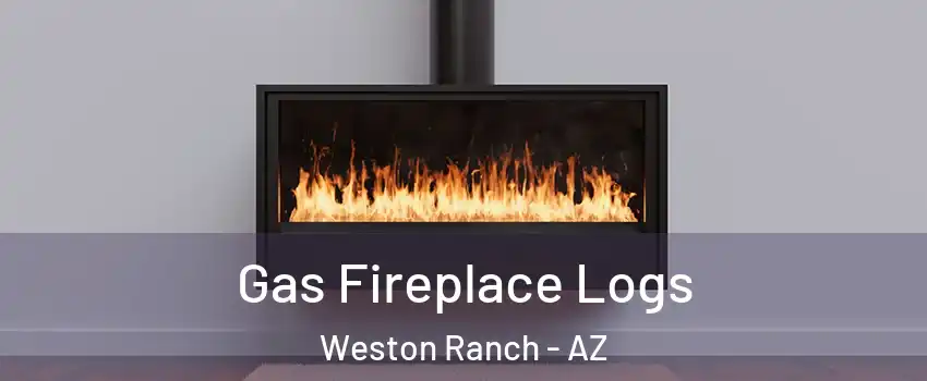 Gas Fireplace Logs Weston Ranch - AZ