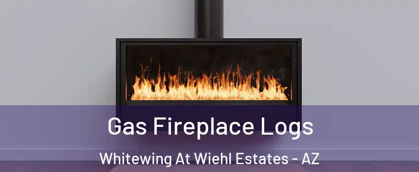 Gas Fireplace Logs Whitewing At Wiehl Estates - AZ