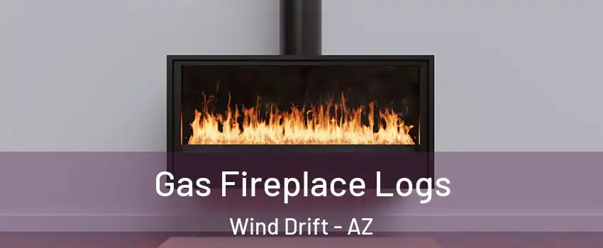 Gas Fireplace Logs Wind Drift - AZ