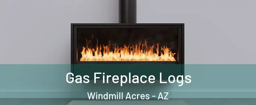 Gas Fireplace Logs Windmill Acres - AZ