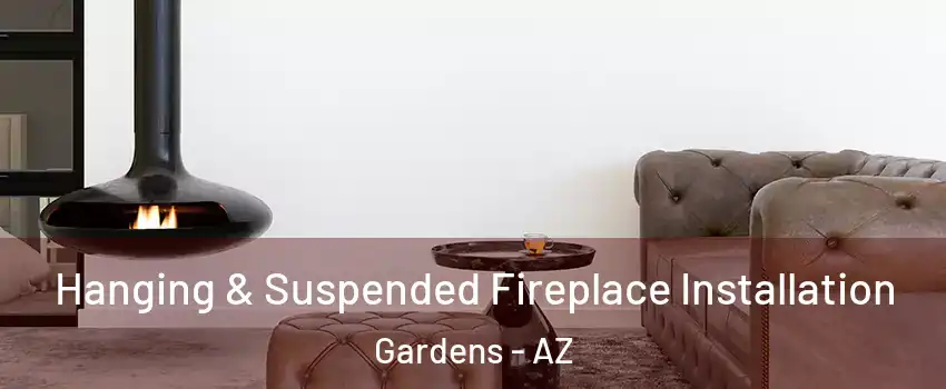 Hanging & Suspended Fireplace Installation Gardens - AZ