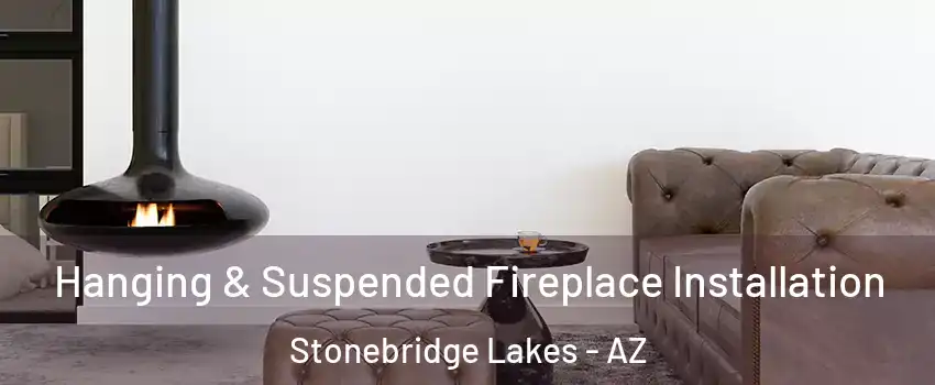 Hanging & Suspended Fireplace Installation Stonebridge Lakes - AZ