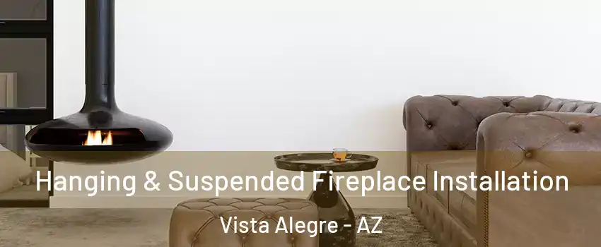 Hanging & Suspended Fireplace Installation Vista Alegre - AZ