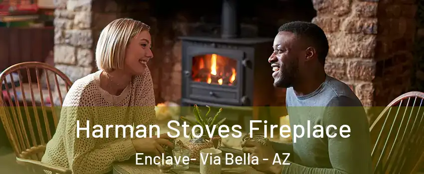 Harman Stoves Fireplace Enclave- Via Bella - AZ