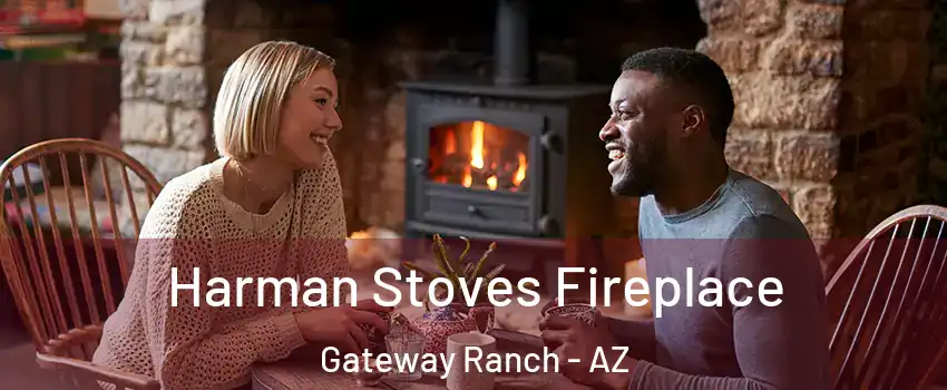 Harman Stoves Fireplace Gateway Ranch - AZ