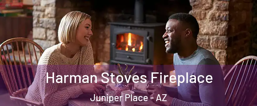 Harman Stoves Fireplace Juniper Place - AZ