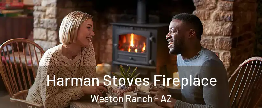 Harman Stoves Fireplace Weston Ranch - AZ