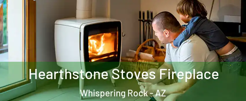 Hearthstone Stoves Fireplace Whispering Rock - AZ