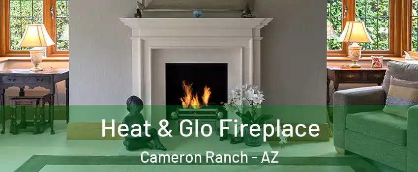 Heat & Glo Fireplace Cameron Ranch - AZ