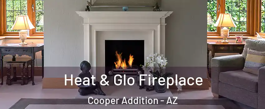 Heat & Glo Fireplace Cooper Addition - AZ