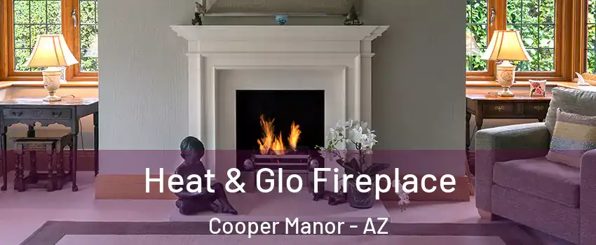 Heat & Glo Fireplace Cooper Manor - AZ