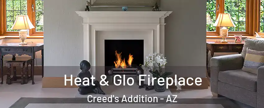 Heat & Glo Fireplace Creed's Addition - AZ