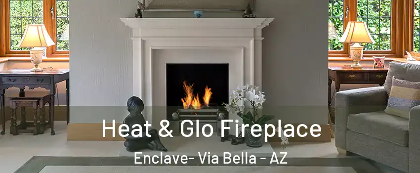Heat & Glo Fireplace Enclave- Via Bella - AZ