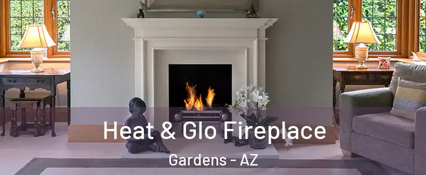 Heat & Glo Fireplace Gardens - AZ