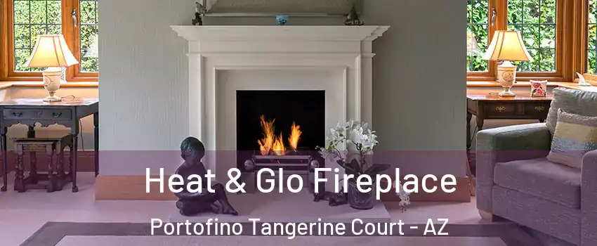 Heat & Glo Fireplace Portofino Tangerine Court - AZ