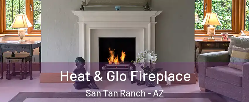 Heat & Glo Fireplace San Tan Ranch - AZ