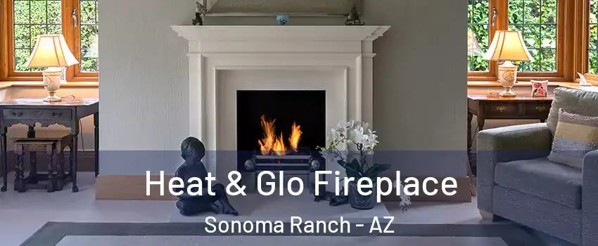 Heat & Glo Fireplace Sonoma Ranch - AZ