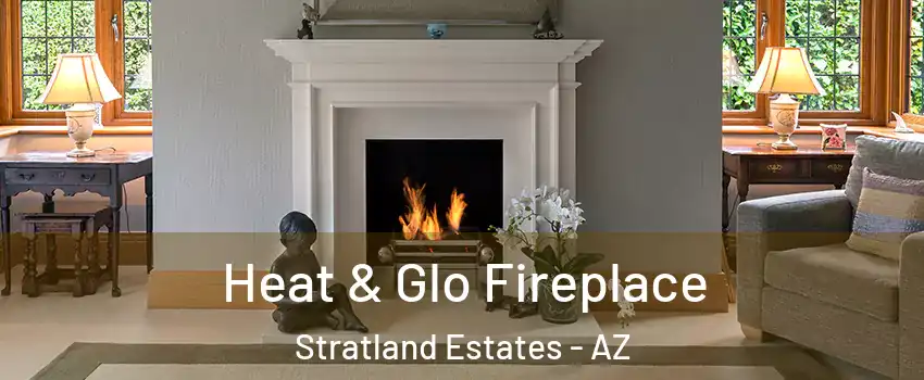 Heat & Glo Fireplace Stratland Estates - AZ