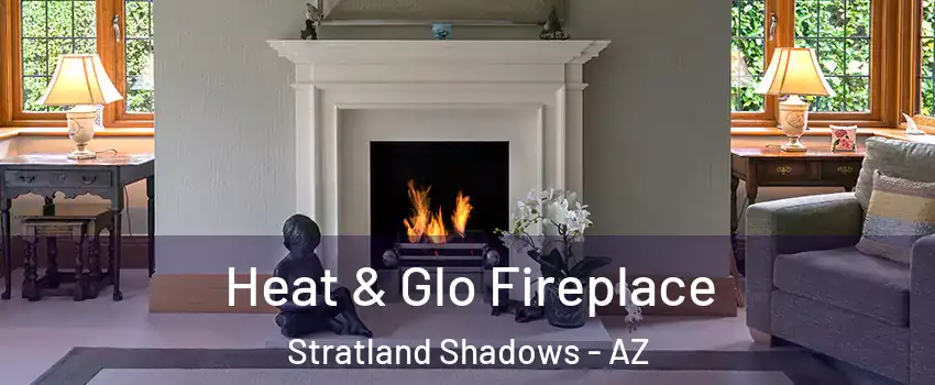 Heat & Glo Fireplace Stratland Shadows - AZ