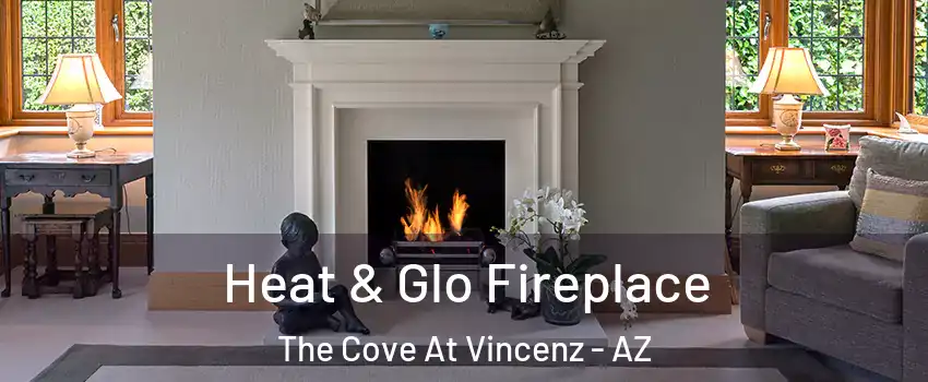 Heat & Glo Fireplace The Cove At Vincenz - AZ