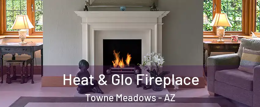 Heat & Glo Fireplace Towne Meadows - AZ