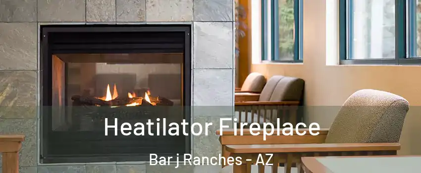 Heatilator Fireplace Bar j Ranches - AZ