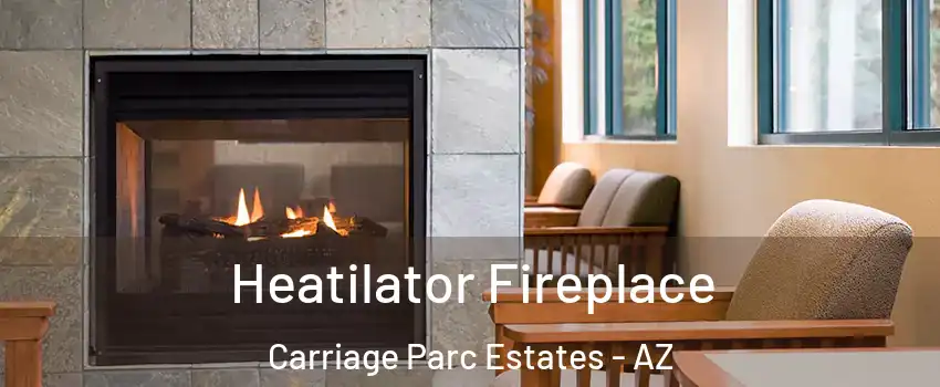 Heatilator Fireplace Carriage Parc Estates - AZ