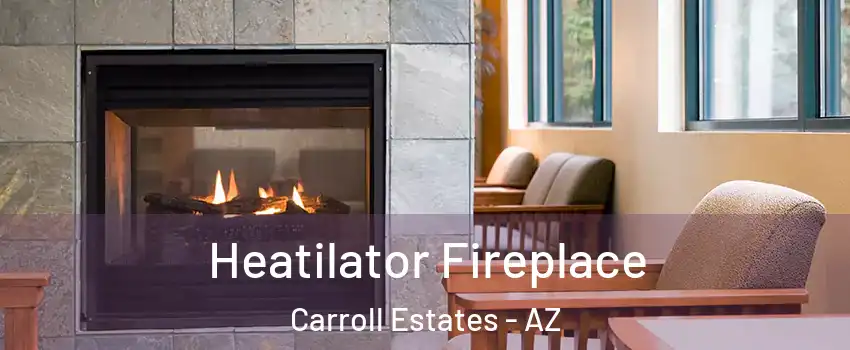 Heatilator Fireplace Carroll Estates - AZ