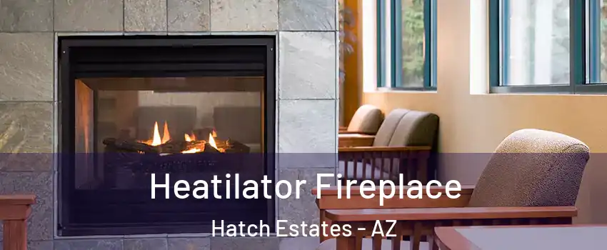 Heatilator Fireplace Hatch Estates - AZ
