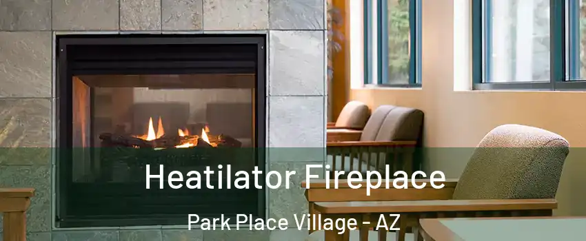 Heatilator Fireplace Park Place Village - AZ