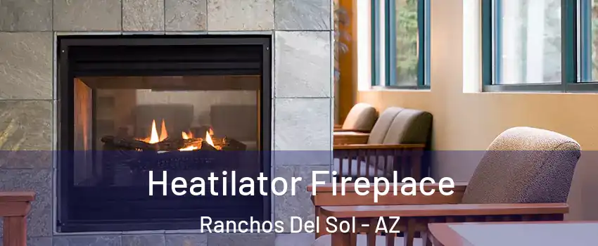 Heatilator Fireplace Ranchos Del Sol - AZ