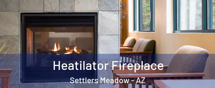 Heatilator Fireplace Settlers Meadow - AZ