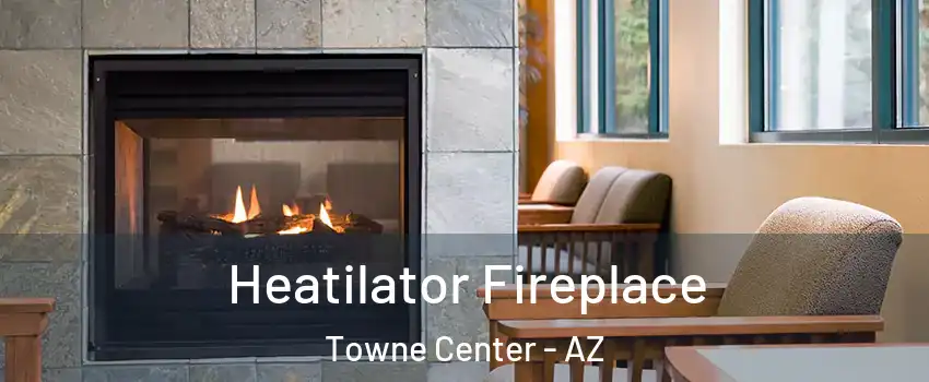Heatilator Fireplace Towne Center - AZ