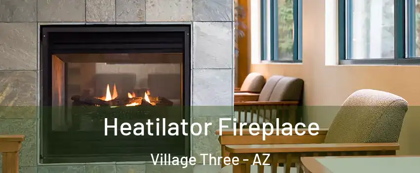 Heatilator Fireplace Village Three - AZ